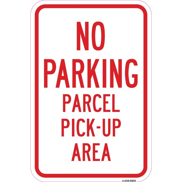 Signmission No Parking Parcel Pick-Up Area, Heavy-Gauge Aluminum, 12" x 18", A-1218-25015 A-1218-25015 - main